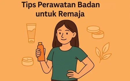 5 Tips Perawatan Badan untuk Remaja