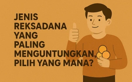 Jenis Reksadana Yang Paling Menguntungkan, Pilih Yang Mana?