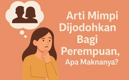 7 Arti Mimpi Dijodohkan Bagi Perempuan, Apa Maknanya?