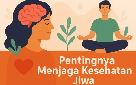 Tentang Mental Health: Pentingnya Menjaga Kesehatan Jiwa