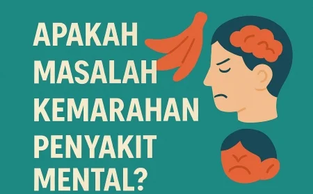 Is Anger Issues A Mental Illness? Simak Penjelasannya