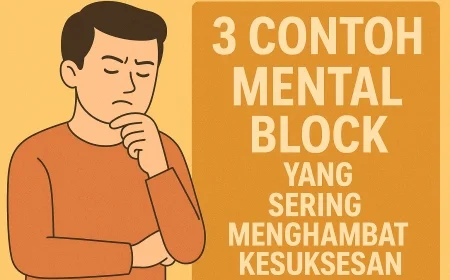 3 Contoh Mental Block Yang Sering Menghambat Kesuksesan