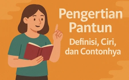 Pengertian Pantun: Definisi, Ciri, Dan Contohnya