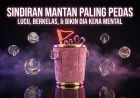 150+ Kata-Kata Sindiran Buat Mantan Lucu, Menohok & Berkelas!