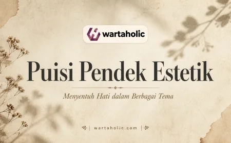 35 Puisi Pendek Estetik Berbagai Tema: Alam, Cinta, Ibu, dan Kehidupan