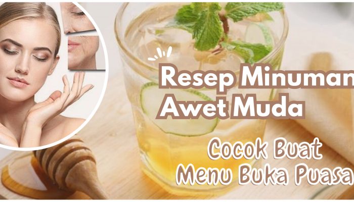 5 Rahasia Ajaib Minuman Penunjang Awet Muda!