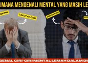 Apa Ciri Mental Lemah?